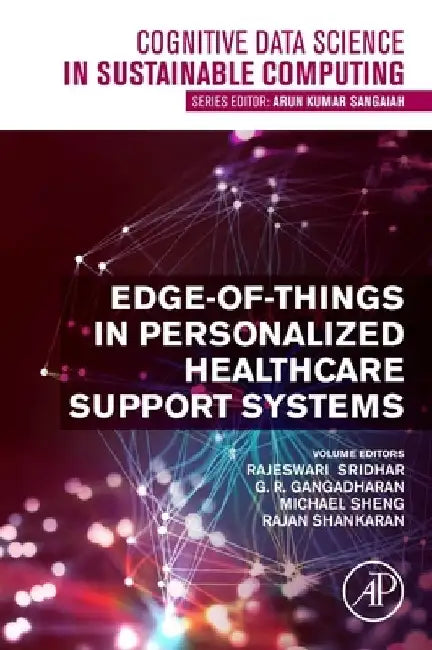 Edge-of-Things in Personalized Healthcare Support Systems by Rajeswari Sridhar