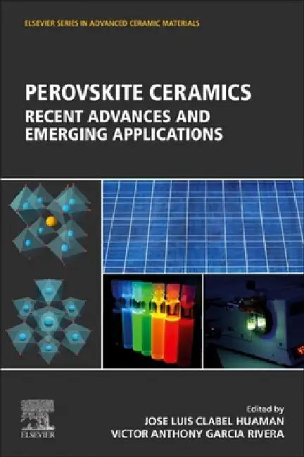 Perovskite Ceramics: Recent Advances and Emerging Applications by Jose Luis Clabel Huaman