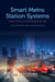 Smart Metro Station Systems: Data Science and Engineering by Hui Liu