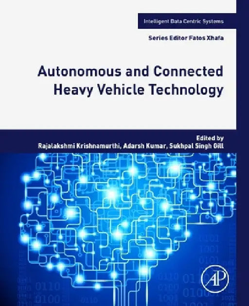 Autonomous and Connected Heavy Vehicle Technology by Rajalakshmi Krishnamurthi