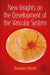 New Insights on the Development of the Vascular System by Domenico Ribatti