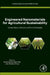 Engineered Nanomaterials for Agricultural Sustainability: Current Status, Methods, and Future Strategies by Sanghamitra Majumdar, Jose R. Peralta-Videa
