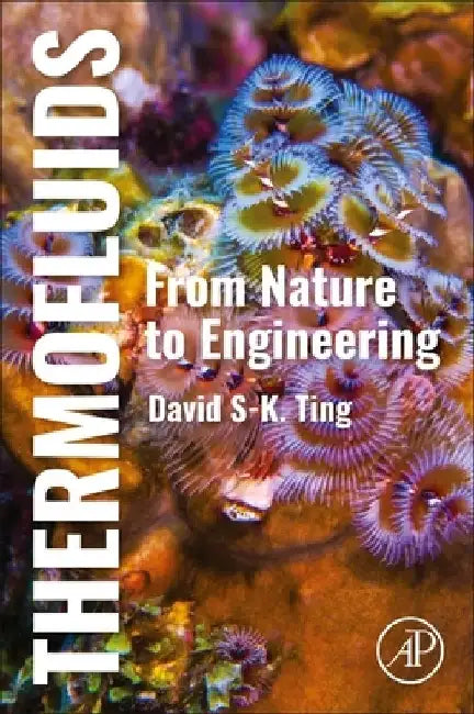 Thermofluids: From Nature to Engineering by David Ting