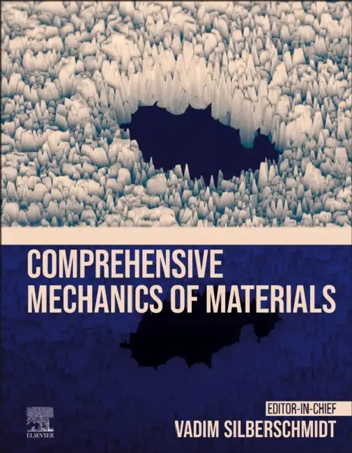 Comprehensive Mechanics of Materials by Vadim Silberschmidt