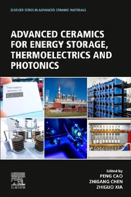 Advanced Ceramics for Energy Storage, Thermoelectrics and Photonics by Peng Cao