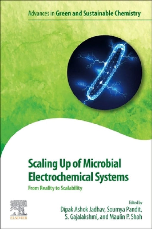 Scaling Up of Microbial Electrochemical Systems: From Reality to Scalability by Dipak Ashok Jadhav