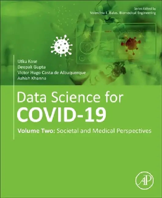 Data Science for COVID-19: Societal and Medical Perspectives by Utku Kose
