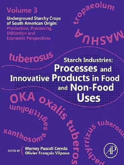 Starch Industries: Processes and Innovative Products in Food and Non-Food Uses by Marney Pascoli Cereda