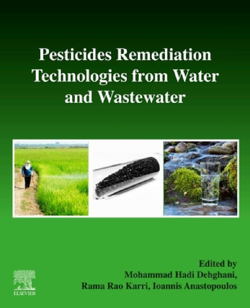 Pesticides Remediation Technologies from Water and Wastewater by Mohammad Hadi Dehghani