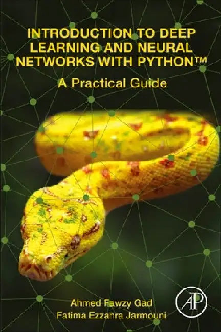 Introduction to Deep Learning and Neural Networks with Python™: A Practical Guide by Ahmed Fawzy Gad