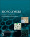 Biopolymers: Synthesis, Properties, and Emerging Applications by Valentina Sessini