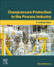 Overpressure Protection in the Process Industry: A Critical View by Marc Hellemans