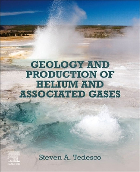 Geology and Production of Helium and Associated Gases by Steven A. Tedesco