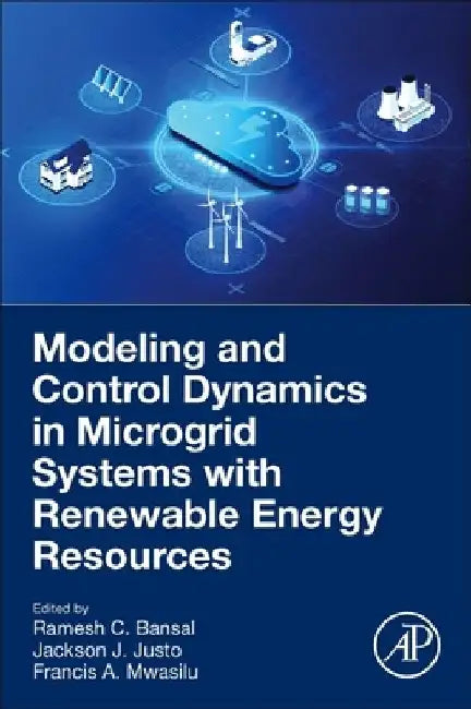 Modeling and Control Dynamics in Microgrid Systems with Renewable Energy Resources by Ramesh C. Bansal