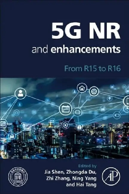 5G NR and Enhancements: From R15 to R16 by Hai Tang