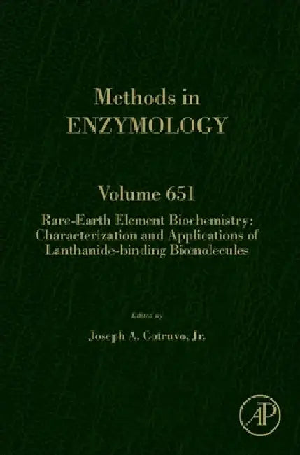 Rare-Earth Element Biochemistry: Characterization and Applications of Lanthanide-Binding Biomolecules, Volume 651 by Joseph A. Cotruvo