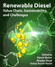 Renewable Diesel: Value Chain, Sustainability, and Challenges by Dipesh Kumar