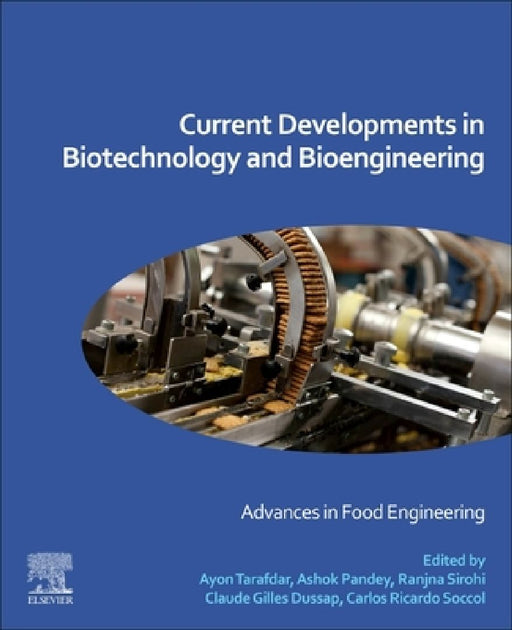Current Developments in Biotechnology and Bioengineering: Advances in Food Engineering by Ayon Tarafdar