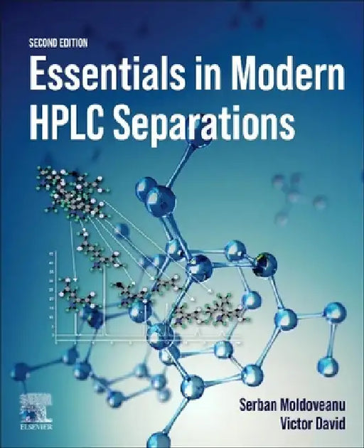 Essentials in Modern HPLC Separations by Serban C. Moldoveanu