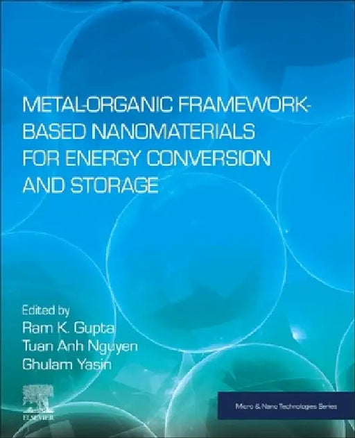 Metal-Organic Framework-Based Nanomaterials for Energy Conversion and Storage by Ram K. Gupta