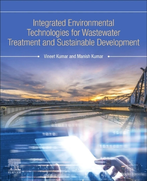 Integrated Environmental Technologies for Wastewater Treatment and Sustainable Development by Vineet Kumar