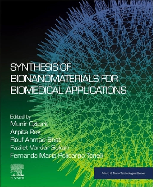 Synthesis of Bionanomaterials for Biomedical Applications by Munir Ozturk