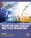 Scientific Advances in Reconstructive Urology and Tissue Engineering by Matthias D. Hofer