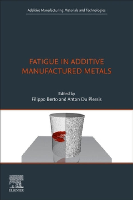 Fatigue in Additive Manufactured Metals by Filippo Berto