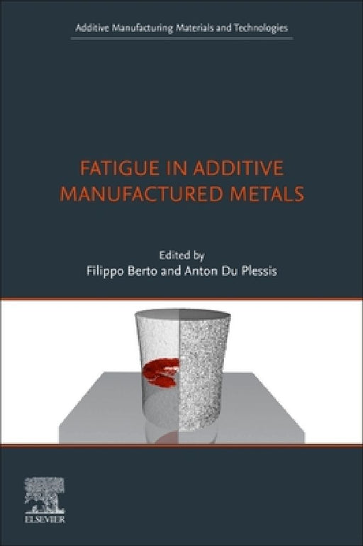 Fatigue in Additive Manufactured Metals by Filippo Berto