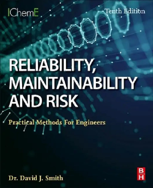 Reliability, Maintainability and Risk: Practical Methods for Engineers by David J. Smith