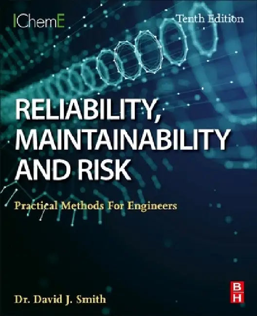 Reliability, Maintainability and Risk: Practical Methods for Engineers by David J. Smith