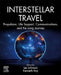 Interstellar Travel: Propulsion, Life Support, Communications, and the Long Journey by Les Johnson
