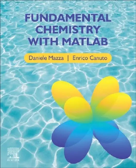 Fundamental Chemistry with Matlab by Daniele Mazza