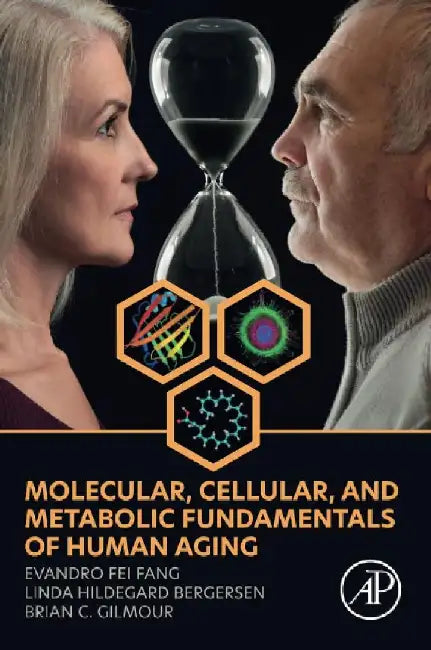 Molecular, Cellular, and Metabolic Fundamentals of Human Aging by Evandro Fei Fang
