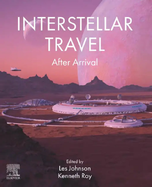Interstellar Travel: After Arrival by Les Johnson