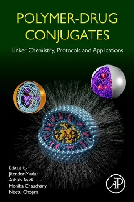 Polymer-Drug Conjugates: Linker Chemistry, Protocols and Applications by Jitender Madan
