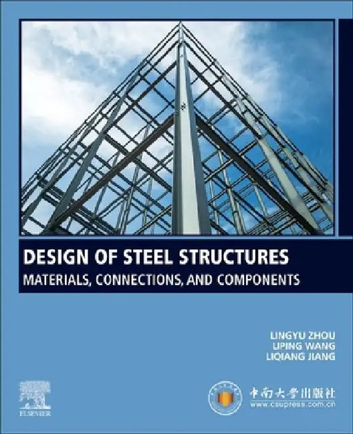 Design of Steel Structures: Materials, Connections, and Components by Lingyu Zhou