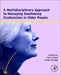 A Multidisciplinary Approach to Managing Swallowing Dysfunction in Older People by Pere Clave´