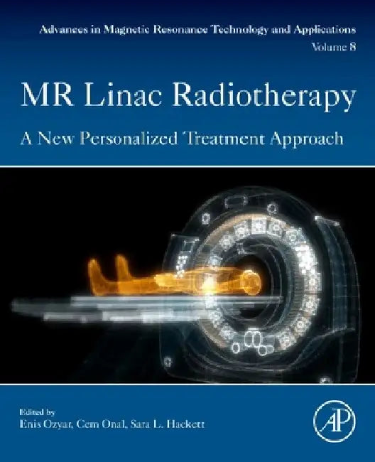 MR Linac Radiotherapy: A New Personalized Treatment Approach by Sara L. Hackett