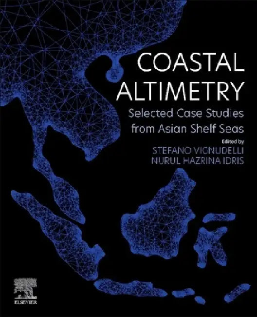 Coastal Altimetry: Selected Case Studies from Asian Shelf Seas by Stefano Vignudelli
