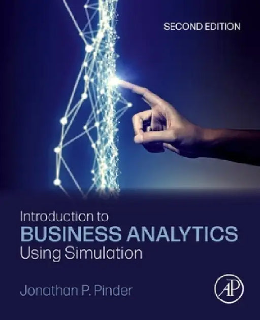 Introduction to Business Analytics Using Simulation by Jonathan P. Pinder