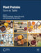 Plant Proteins: Farm to Table by Dilek Uzunalioglu