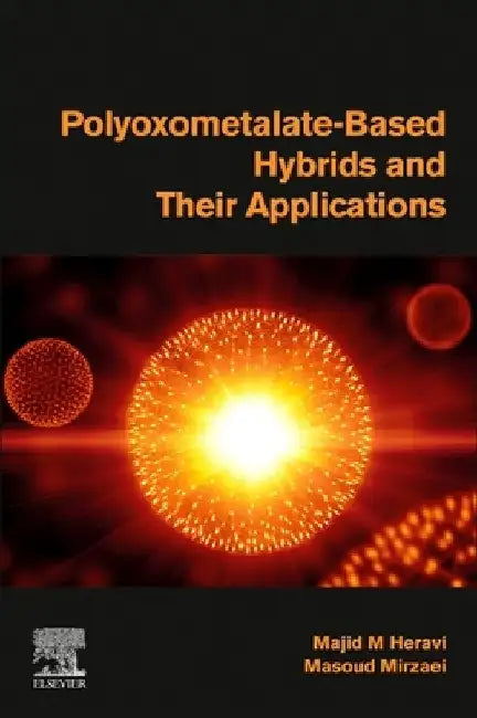 Polyoxometalate-Based Hybrids and their Applications by Majid M. Heravi