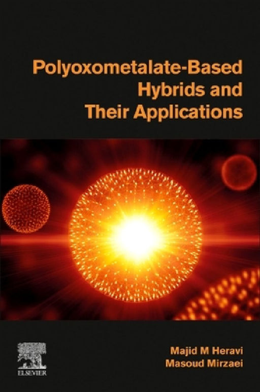 Polyoxometalate-Based Hybrids and their Applications by Majid M. Heravi