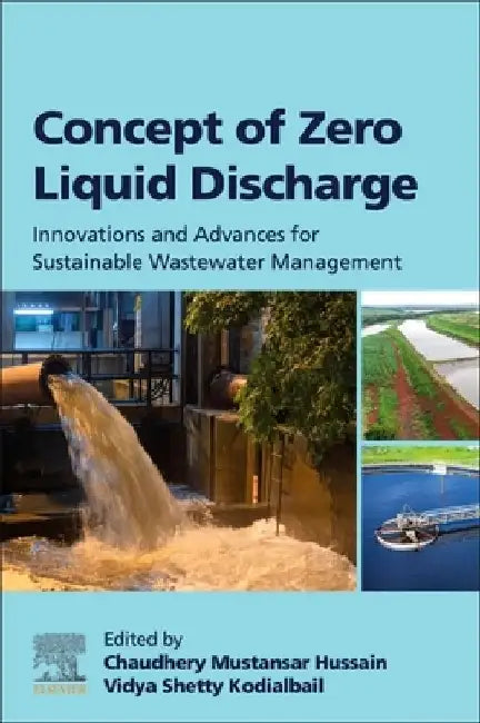 Concept of Zero Liquid Discharge: Innovations and Advances for Sustainable Wastewater Management by Vidya Shetty Kodialbail