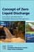 Concept of Zero Liquid Discharge: Innovations and Advances for Sustainable Wastewater Management by Vidya Shetty Kodialbail