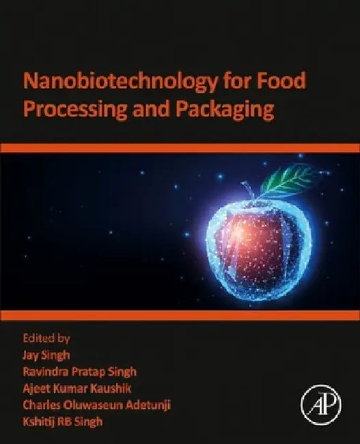 Nanobiotechnology for Food Processing and  Packaging by Jay Singh