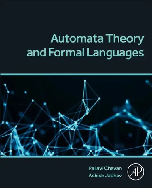 Automata Theory and Formal Languages: Concepts and Practices by Pallavi Chavan