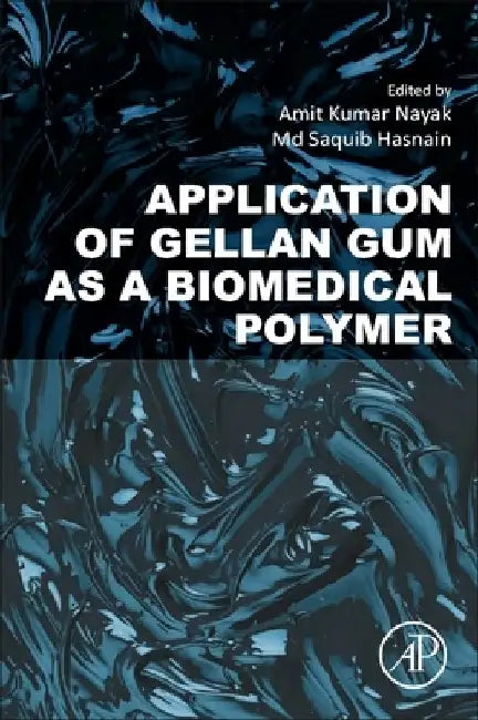 Gellan Gum as a Biomedical Polymer by Amit Kumar Nayak