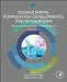 Dosage Forms, Formulation Developments and Regulations: Recent and Future Trends in Pharmaceutics, by Nayak , Sen